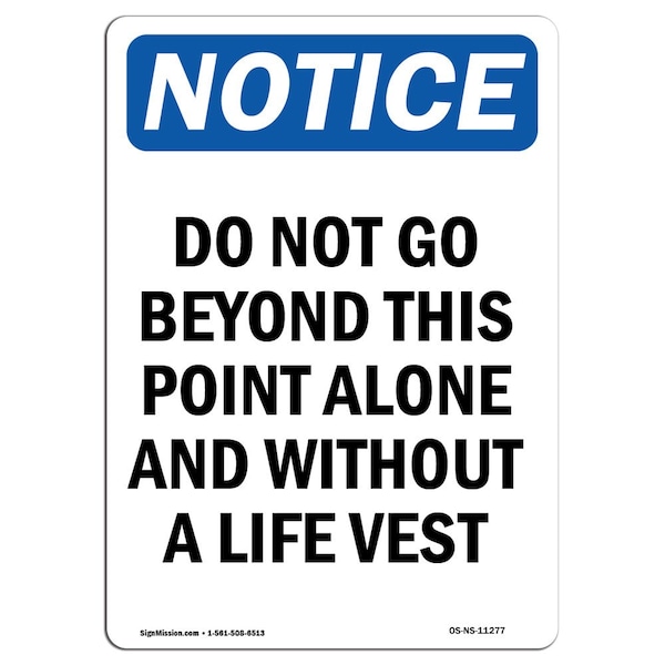 Signmission OSHA Notice Sign, 18" Height, Aluminum, Do Not Go Beyond This Point Alone Sign, Portrait OS-NS-A-1218-V-11277 - main